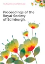 Proceedings of the Royal Society of Edinburgh. - The Royal Society Of Edinburgh