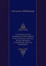 A Catalogue of the Graduates in the Faculties of Arts, Divinity, and Law, of the University of Edinburgh, Since Its Foundation - University of Edinburgh