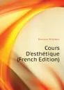 Cours D.esthetique (French Edition) - Damiron Philibert