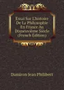 Essai Sur L.histoire De La Philosophie En France Au Dixneuvieme Siecle (French Edition) - Damiron Jean Philibert