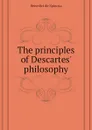 The principles of Descartes. philosophy - Benedict de Spinoza