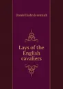 Lays of the English cavaliers - Daniell John Jeremiah