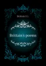 Brittain.s poems - Brittain I. J.