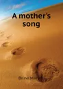 A mother.s song - Brine Mary D.