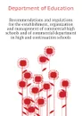 Recommendations and regulations for the establishment, organization and management of commercial high schools and of commercial department in high and continuation schools - Department of Education