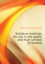Scripture readings, for use in the public and high schools of Ontario - Department of Education