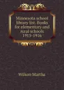 Minnesota school library list. Books for elementary and rural schools 1915-1916 - Wilson Martha