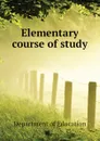 Elementary course of study - Department of Education