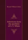 Selections form the portfolio of S. V. White - Bryant William Cullen