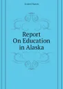 Report On Education in Alaska - United States