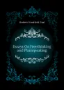 Essays On Freethinking and Plainspeaking - Herbert W. Paul