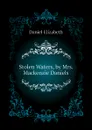 Stolen Waters, by Mrs. Mackenzie Daniels - Daniel Elizabeth