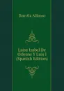 Luisa Isabel De Orleans Y Luis I (Spanish Edition) - Danvila Alfonso