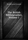 The British Bibliographer, Volume 1 - Haslewood Joseph