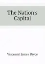 The Nation.s Capital - Bryce Viscount James