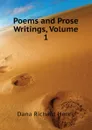 Poems and Prose Writings, Volume 1 - Dana Richard Henry