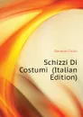 Schizzi Di Costumi  (Italian Edition) - Dandolo Tullio