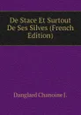 De Stace Et Surtout De Ses Silves (French Edition) - Danglard Chanoine J.