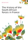 The history of the South African forces in France - Buchan John