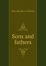 Sons and fathers - Edwards Harry Stillwell