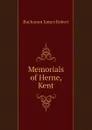 Memorials of Herne, Kent - Buchanan James Robert