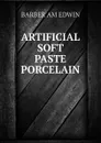 ARTIFICIAL SOFT PASTE PORCELAIN - BARBER AM EDWIN