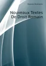 Nouveaux Textes De Droit Romain - Dareste Rodolphe