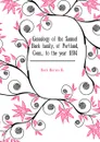 Genealogy of the Samuel Buck family, of Portland, Conn., to the year 1894 - Buck Horace B.