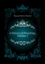 A History of Preaching, Volume 1 - Dargan Edwin Charles