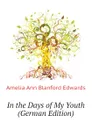In the Days of My Youth (German Edition) - Edwards Amelia Ann