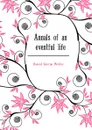 Annals of an eventful life - Dasent George Webbe