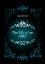 The Life of an Actor - Egan Pierce