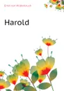 Harold - Ernst von Wildenbruch