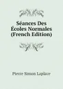Seances Des Ecoles Normales (French Edition) - Laplace Pierre Simon