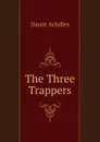 The Three Trappers - Daunt Achilles