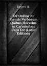 De Ordine Et Figuris Verborum Quibus Horatius in Carminibus Usus Est (Latin Edition) - Eggers H.