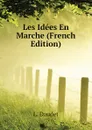 Les Idees En Marche (French Edition) - L. Daudet