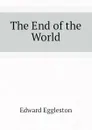 The End of the World - Edward Eggleston