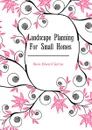 Landscape Planning For Small Homes - Davis Edward Gorton