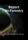 Report On Forestry - Hough Franklin Benjamin