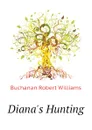 Diana.s Hunting - Buchanan Robert Williams