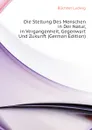 Die Stellung Des Menschen in Der Natur, in Vergangenheit, Gegenwart Und Zukunft (German Edition) - Büchner Ludwig