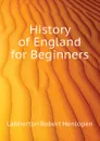 History of England for Beginners - Labberton Robert Henlopen