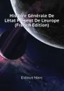 Histoire Generale De L.etat Present De L.europe  (French Edition) - Eidous Marc