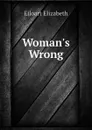 Woman.s Wrong - Eiloart Elizabeth