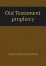 Old Testament prophecy - A.B. Davidson