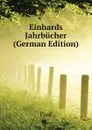 Einhards Jahrbucher (German Edition) - Paul