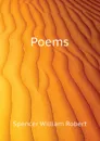 Poems - Spencer William Robert