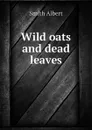 Wild oats and dead leaves - Smith Albert
