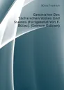 Geschichte Des Sachsischen Volkes Und Staates (Fortgesetzt Von F. Bulau). (German Edition) - Bülau Friedrich